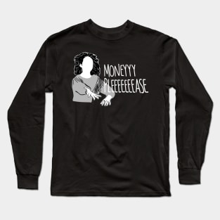 Parks and Recreation Money Pleeeeeease Mona Lisa Saperstein Long Sleeve T-Shirt